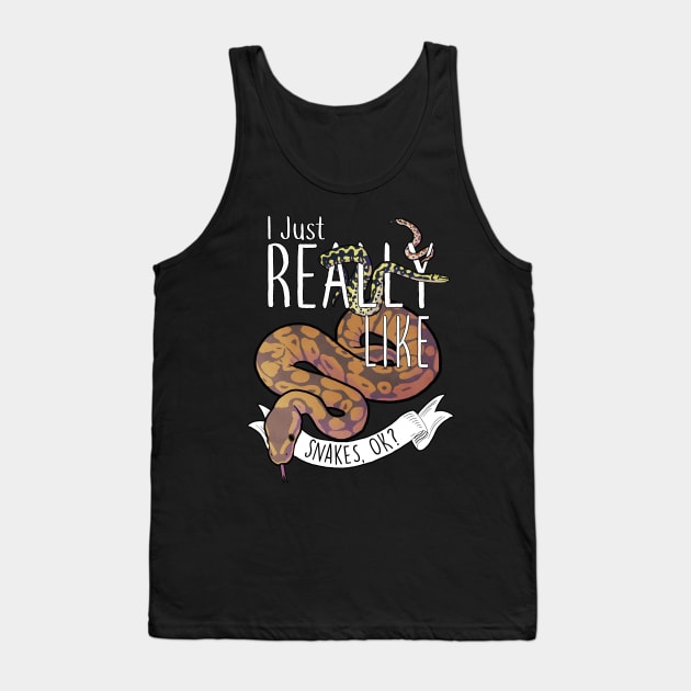 I Just Really Like Snakes, OK? Tank Top by Psitta